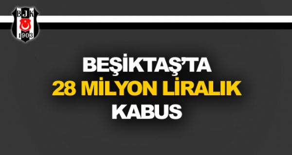 28 milyon liralk kabus